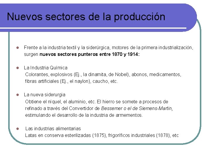 Nuevos sectores de la producción l Frente a la industria textil y la siderúrgica,