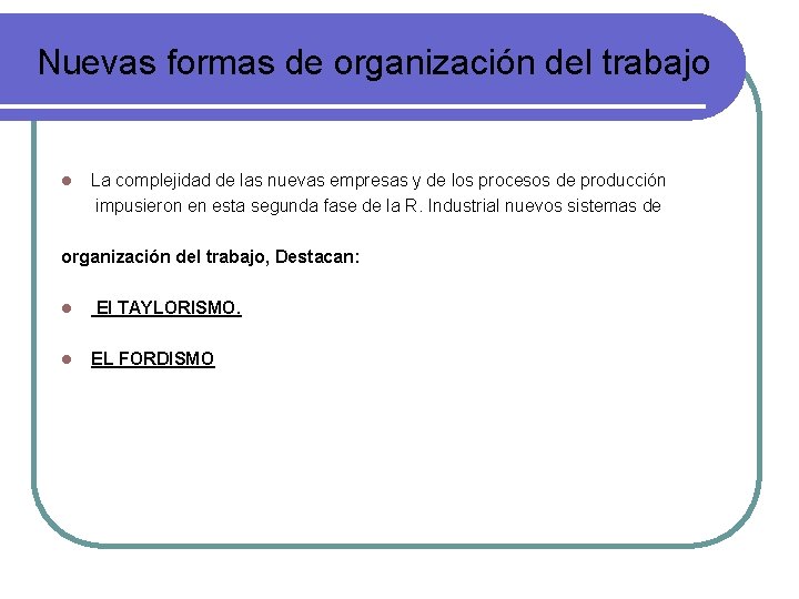 Nuevas formas de organización del trabajo l La complejidad de las nuevas empresas y