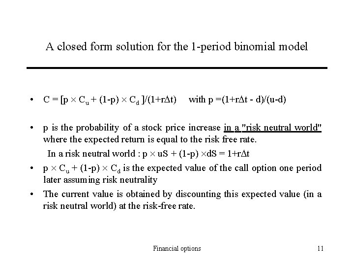 A closed form solution for the 1 -period binomial model • C = [p