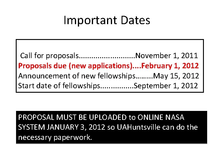 Important Dates Call for proposals. . . . November 1, 2011 Proposals due (new