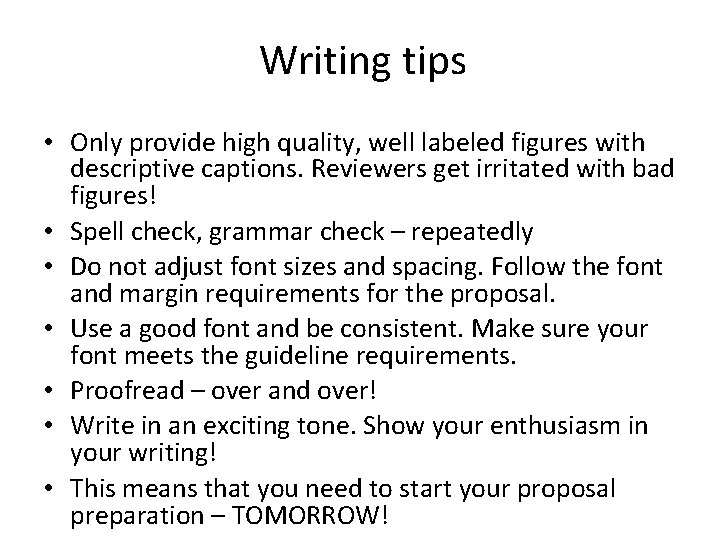 Writing tips • Only provide high quality, well labeled figures with descriptive captions. Reviewers