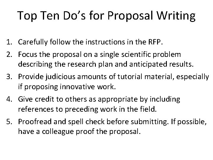 Top Ten Do’s for Proposal Writing 1. Carefully follow the instructions in the RFP.