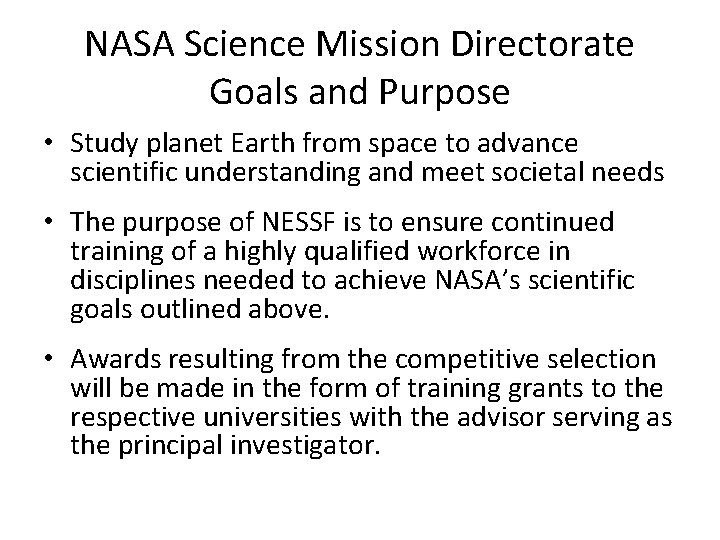 NASA Science Mission Directorate Goals and Purpose • Study planet Earth from space to