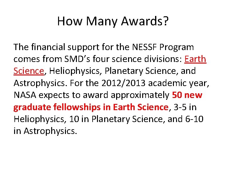 How Many Awards? The financial support for the NESSF Program comes from SMD’s four