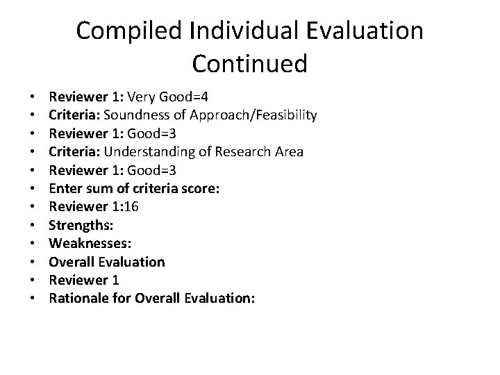 Compiled Individual Evaluation Continued • • • Reviewer 1: Very Good=4 Criteria: Soundness of