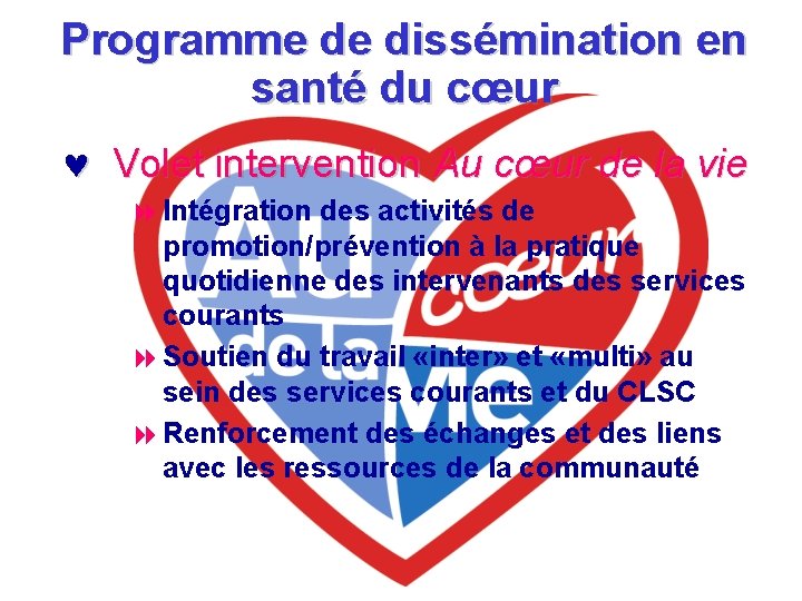 Programme de dissémination en santé du cœur © Volet intervention Au cœur de la