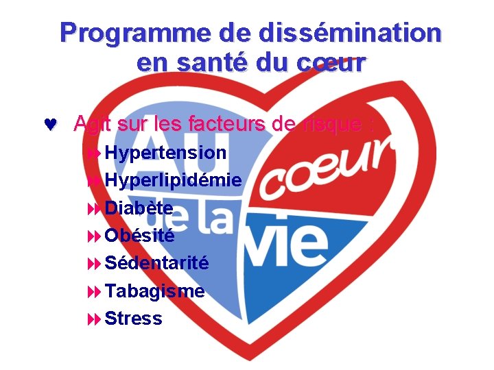 Programme de dissémination en santé du cœur © Agit sur les facteurs de risque