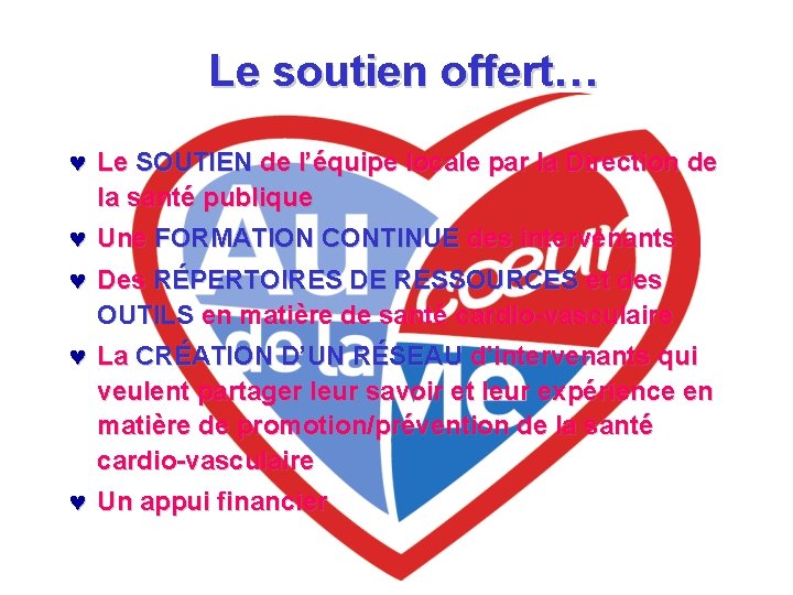 Le soutien offert… © Le SOUTIEN de l’équipe locale par la Direction de la