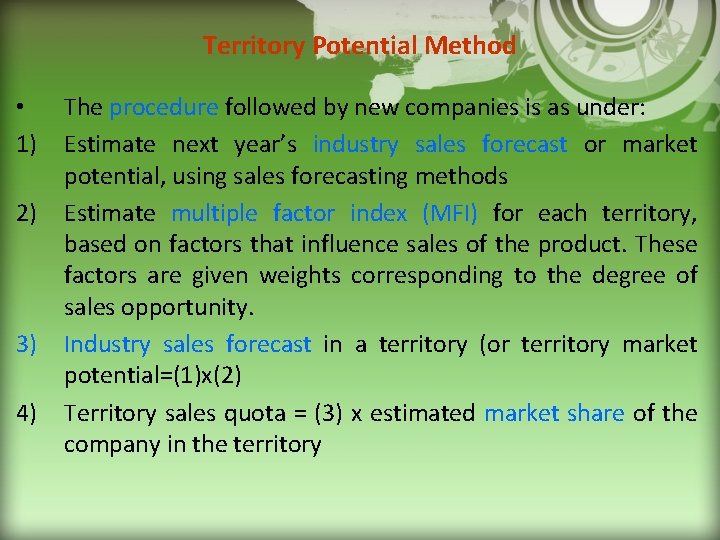 Territory Potential Method • 1) 2) 3) 4) The procedure followed by new companies