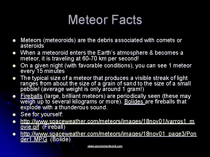 Meteor Facts l l l l Meteors (meteoroids) are the debris associated with comets
