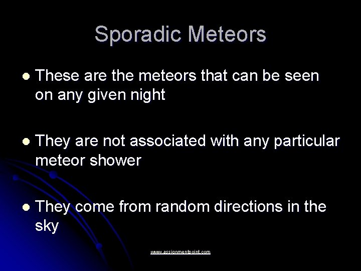 Sporadic Meteors l These are the meteors that can be seen on any given