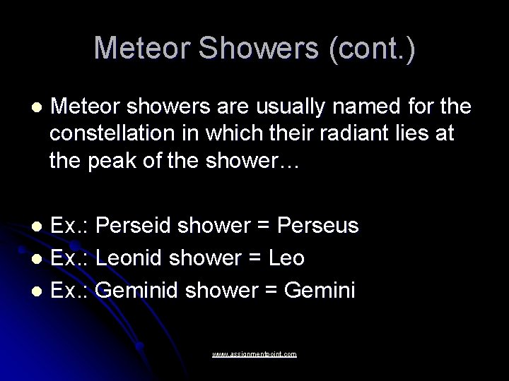 Meteor Showers (cont. ) l Meteor showers are usually named for the constellation in