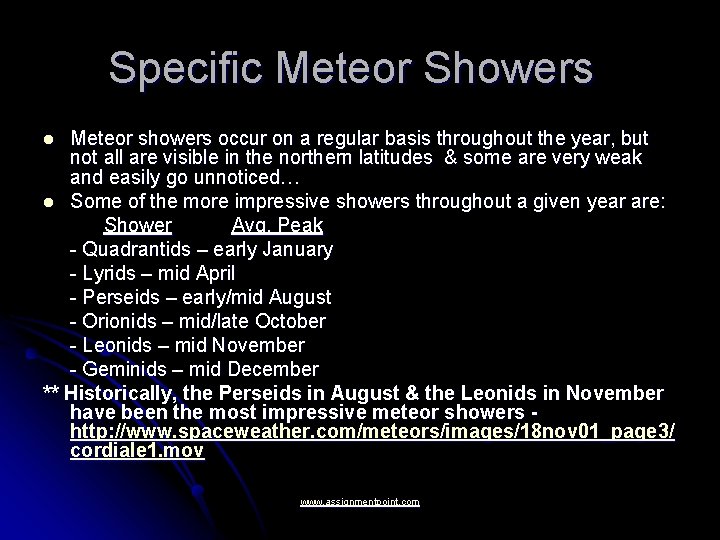 Specific Meteor Showers Meteor showers occur on a regular basis throughout the year, but