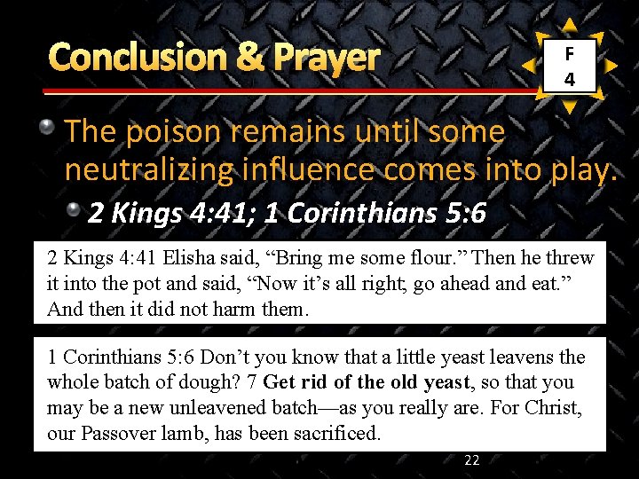 Conclusion & Prayer F 4 The poison remains until some neutralizing influence comes into
