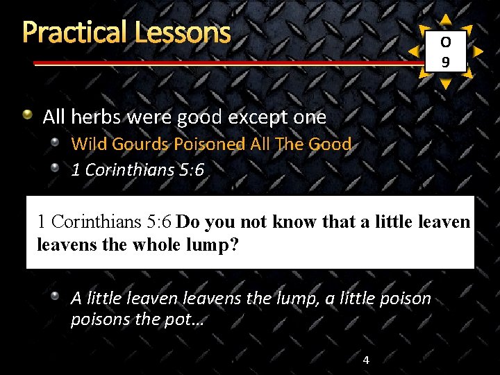 Practical Lessons O 9 All herbs were good except one Wild Gourds Poisoned All