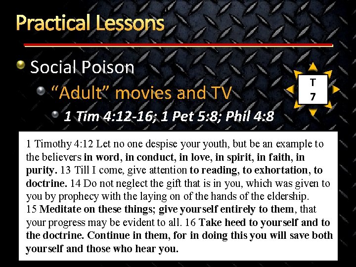 Practical Lessons Social Poison “Adult” movies and TV T 7 1 Tim 4: 12