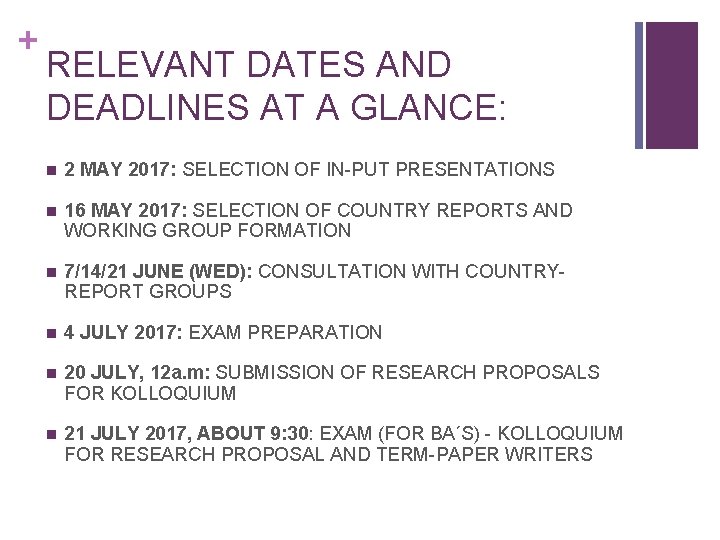 + RELEVANT DATES AND DEADLINES AT A GLANCE: n 2 MAY 2017: SELECTION OF