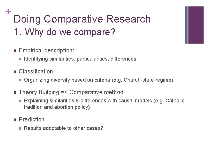 + Doing Comparative Research 1. Why do we compare? n Empirical description: n n