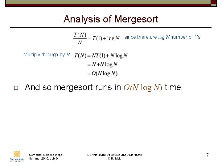 Analysis of Mergesort since there are log N number of 1’s. Multiply through by