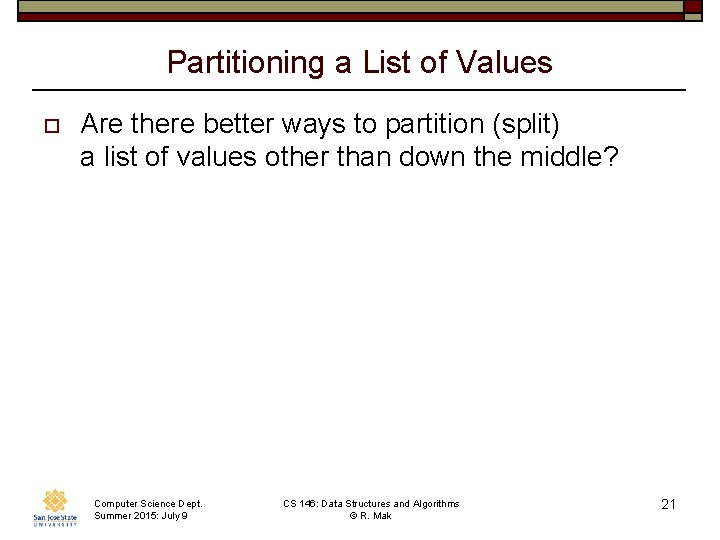 Partitioning a List of Values o Are there better ways to partition (split) a