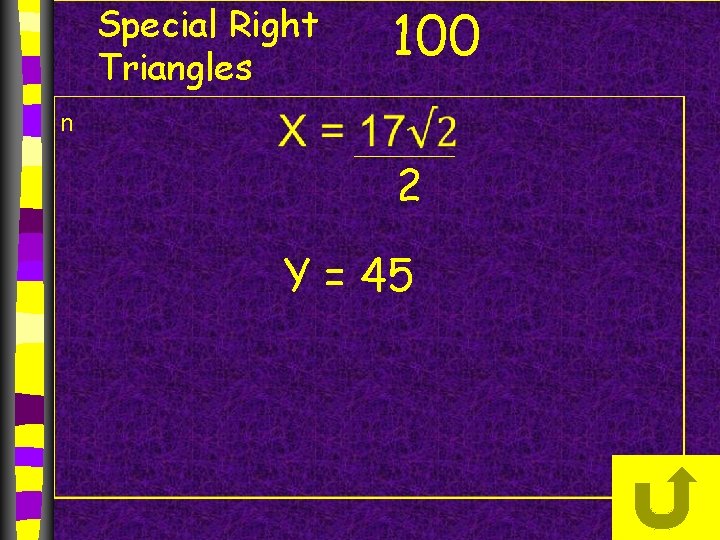 Special Right Triangles 100 n 2 Y = 45 