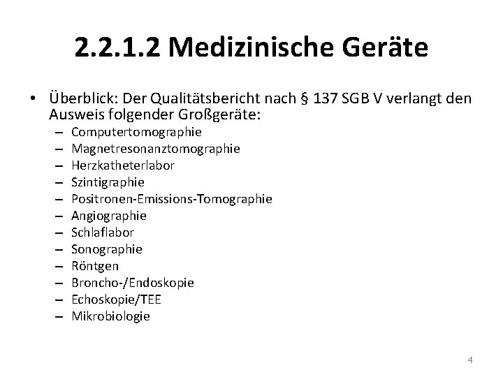 2. 2. 1. 2 Medizinische Geräte • Überblick: Der Qualitätsbericht nach § 137 SGB