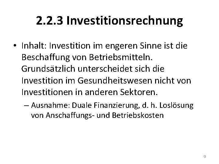 2. 2. 3 Investitionsrechnung • Inhalt: Investition im engeren Sinne ist die Beschaffung von