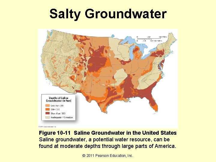 Salty Groundwater Figure 10 -11 Saline Groundwater in the United States Saline groundwater, a