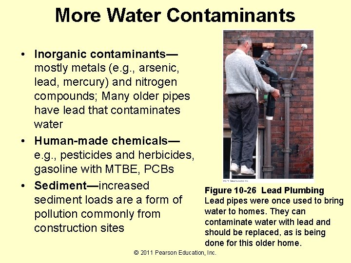 More Water Contaminants • Inorganic contaminants— mostly metals (e. g. , arsenic, lead, mercury)