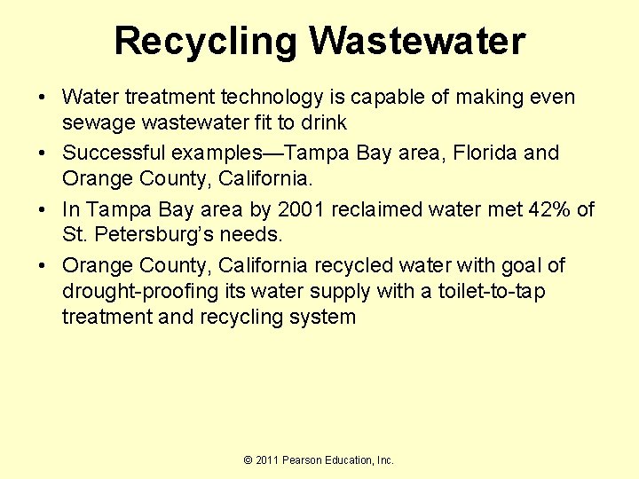 Recycling Wastewater • Water treatment technology is capable of making even sewage wastewater fit