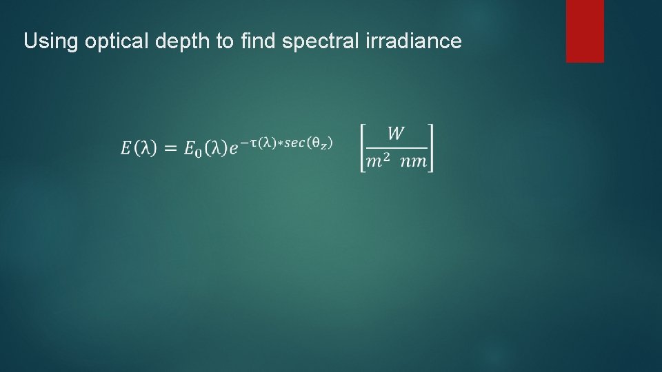 Using optical depth to find spectral irradiance 
