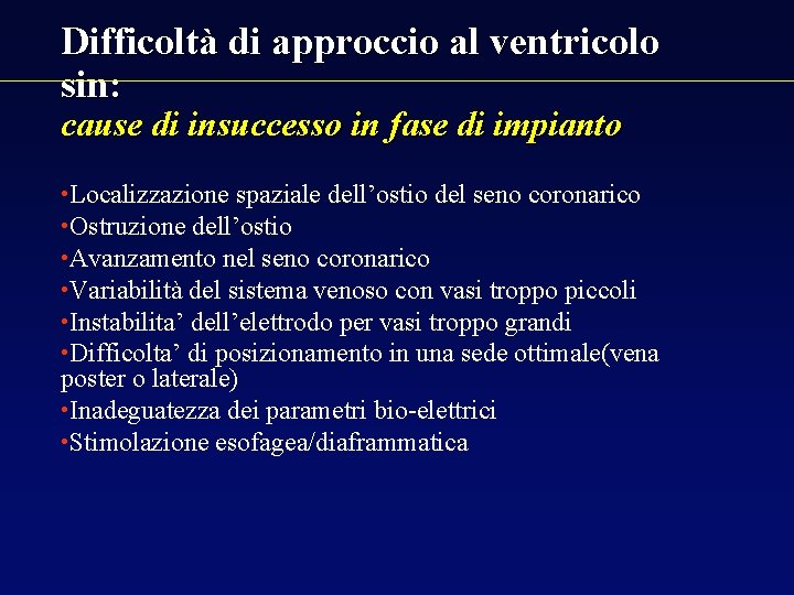 Difficoltà di approccio al ventricolo sin: cause di insuccesso in fase di impianto •