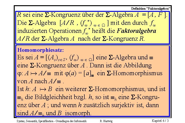 Definition "Faktoralgebra" R sei eine -Kongruenz über der -Algebra A = [A , F