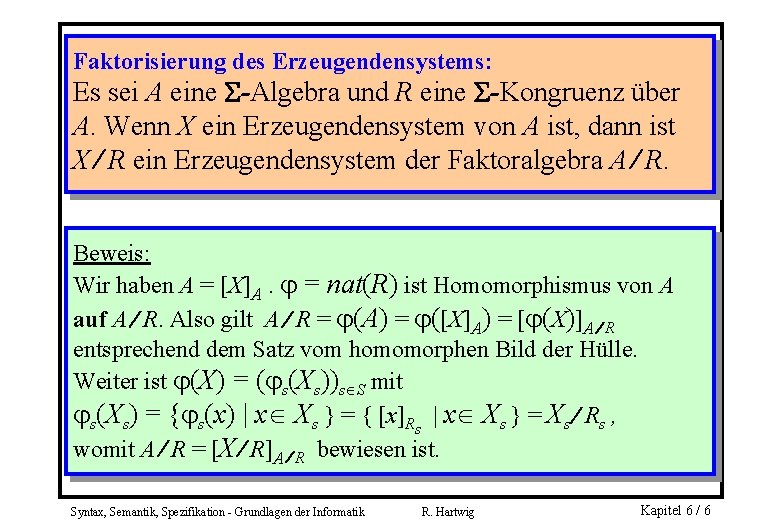 Faktorisierung des Erzeugendensystems: Es sei A eine -Algebra und R eine -Kongruenz über A.