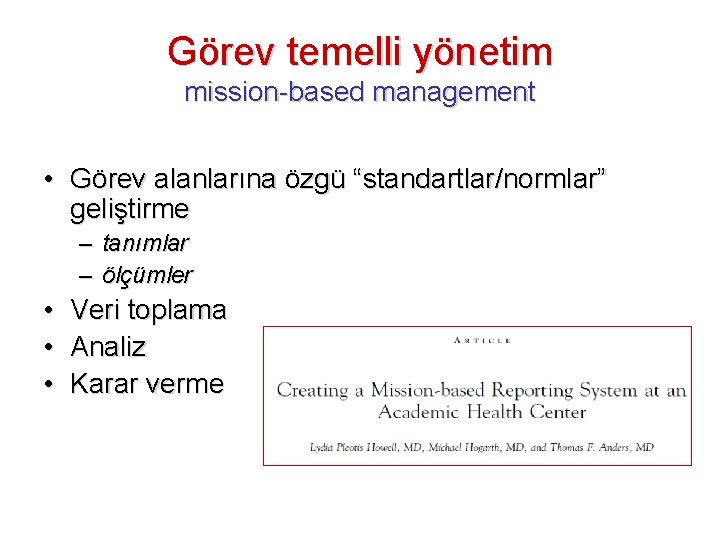 Görev temelli yönetim mission-based management • Görev alanlarına özgü “standartlar/normlar” geliştirme – tanımlar –