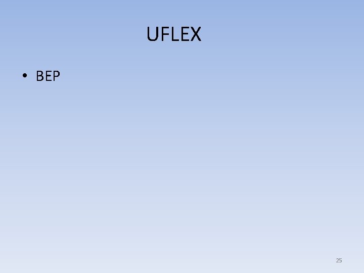 UFLEX • BEP 25 