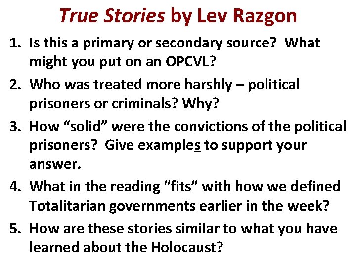 True Stories by Lev Razgon 1. Is this a primary or secondary source? What True Stories by Lev Razgon 1. Is this a primary or secondary source? What