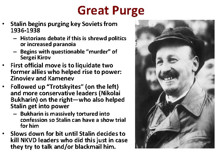 Great Purge • Stalin begins purging key Soviets from 1936 -1938 – Historians debate Great Purge • Stalin begins purging key Soviets from 1936 -1938 – Historians debate