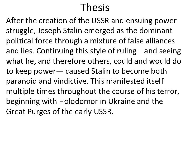 Thesis After the creation of the USSR and ensuing power struggle, Joseph Stalin emerged Thesis After the creation of the USSR and ensuing power struggle, Joseph Stalin emerged