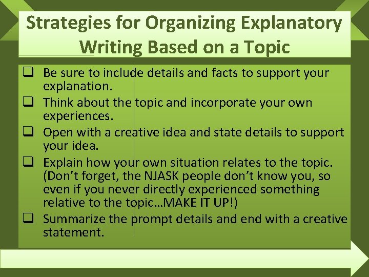 Strategies for Organizing Explanatory Writing Based on a Topic q Be sure to include