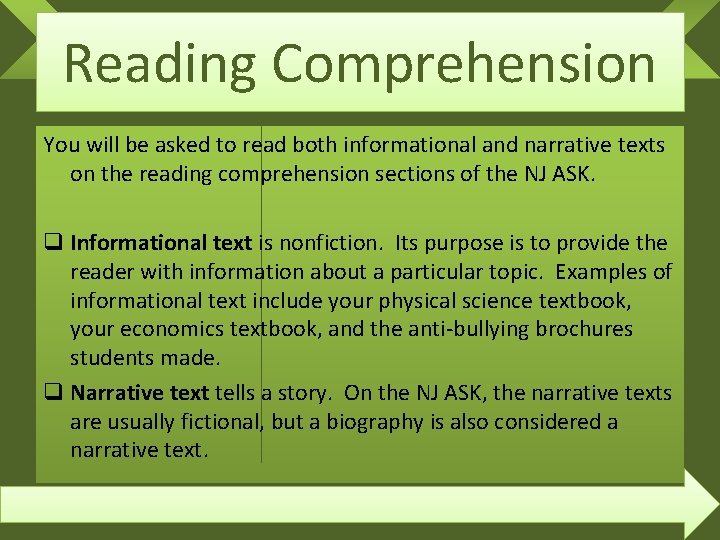 Reading Comprehension You will be asked to read both informational and narrative texts on
