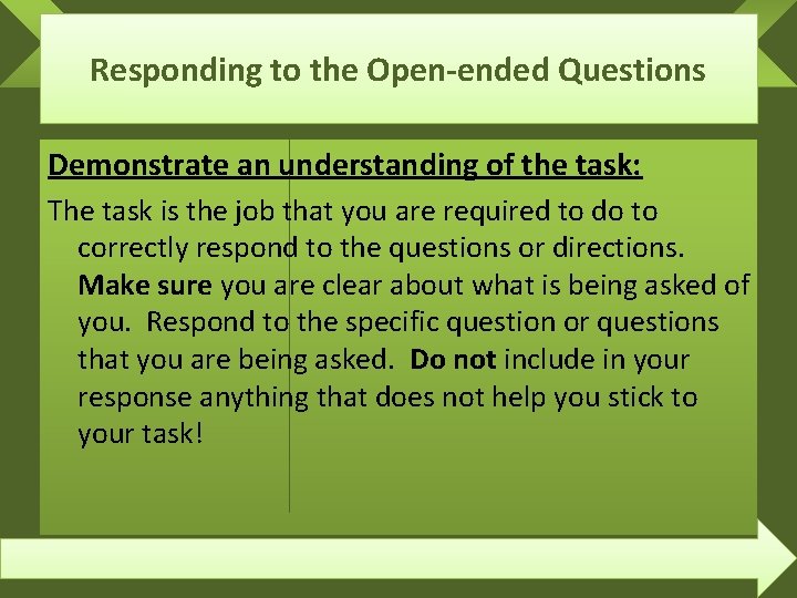 Responding to the Open-ended Questions Demonstrate an understanding of the task: The task is