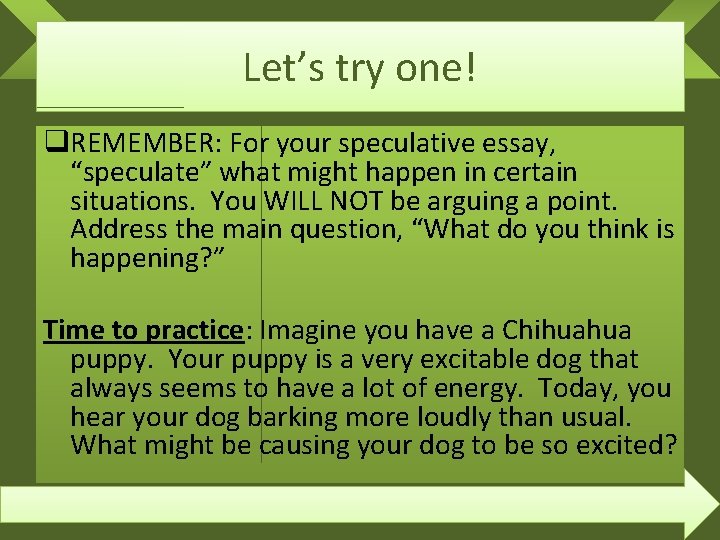 Let’s try one! q. REMEMBER: For your speculative essay, “speculate” what might happen in