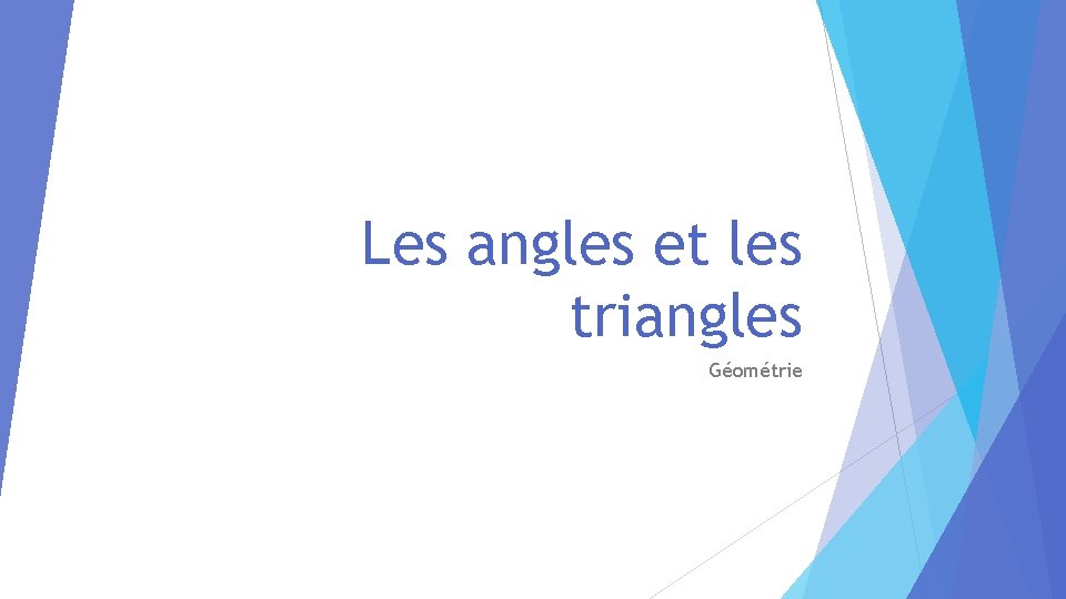 Les angles et les triangles Géométrie 