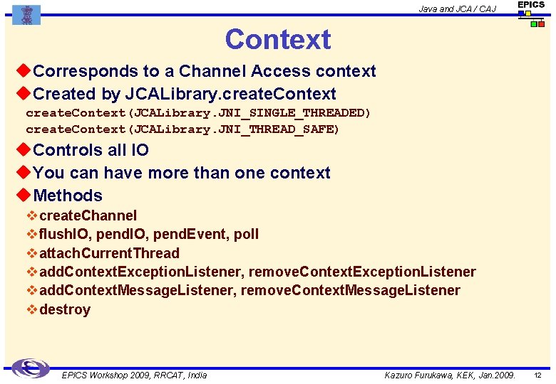 Java and JCA / CAJ Context u. Corresponds to a Channel Access context u.