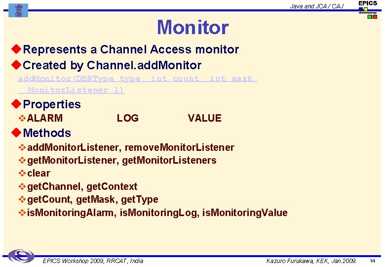 Java and JCA / CAJ Monitor u. Represents a Channel Access monitor u. Created