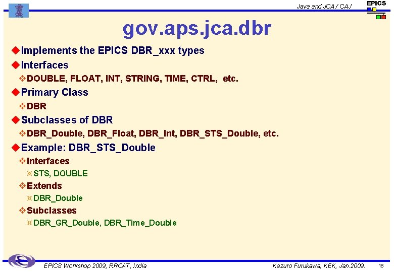 Java and JCA / CAJ gov. aps. jca. dbr u. Implements the EPICS DBR_xxx