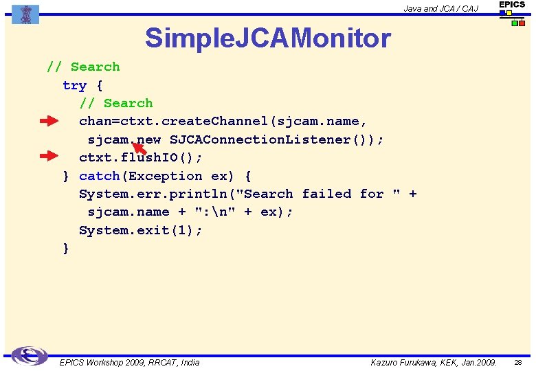 Java and JCA / CAJ Simple. JCAMonitor // Search try { // Search chan=ctxt.