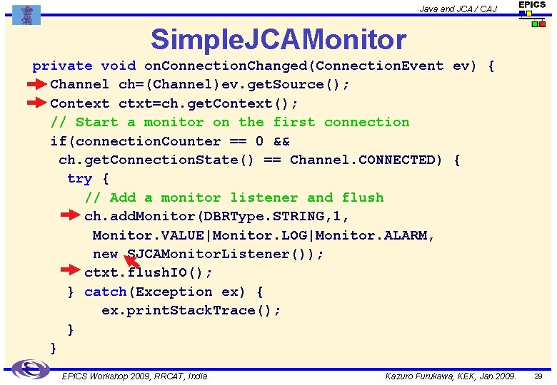 Java and JCA / CAJ Simple. JCAMonitor private void on. Connection. Changed(Connection. Event ev)