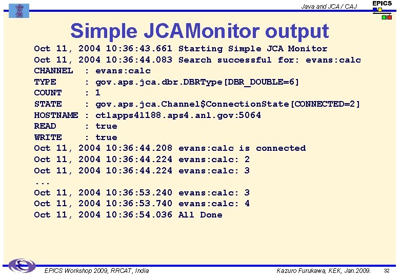 Java and JCA / CAJ Simple JCAMonitor output Oct 11, 2004 10: 36: 43.